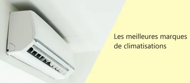 Quelles sont les meilleures marques de climatisation ?